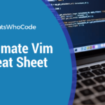 Vim Cheat Sheet